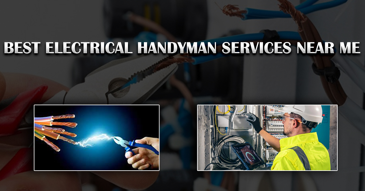 Best Electrical Handyman Services Near Me
