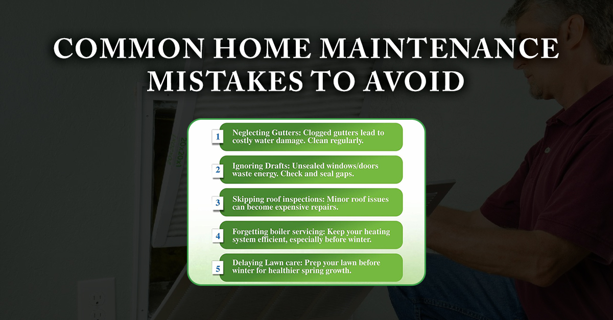 Common Home Maintenance Mistakes to Avoid