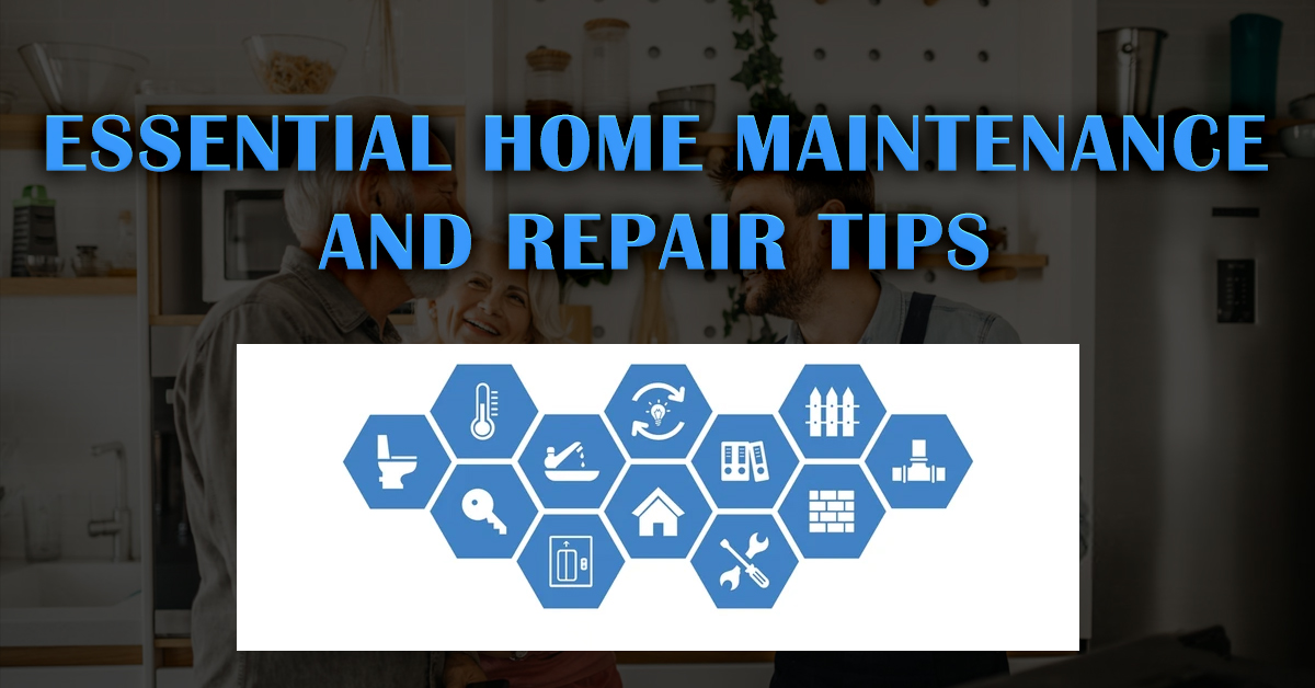 Essential Home Maintenance and Repair Tips