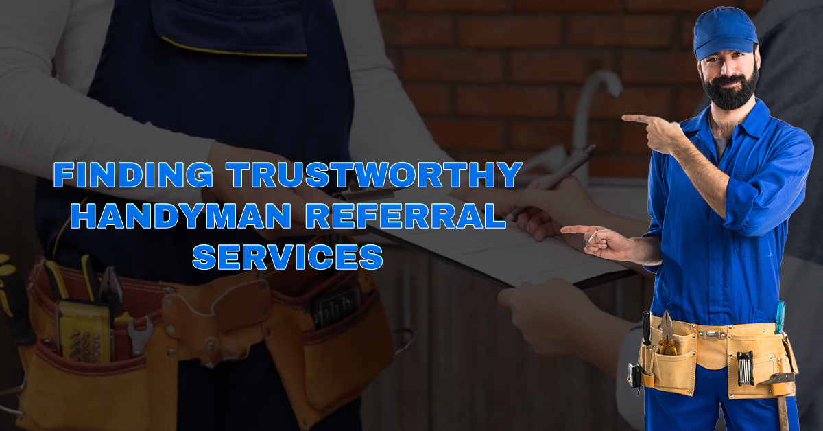Finding Trustworthy Handyman Referral Services