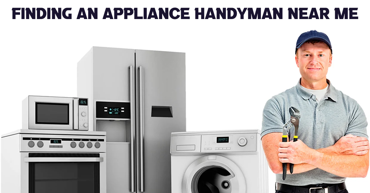 Finding an Appliance Handyman Near Me