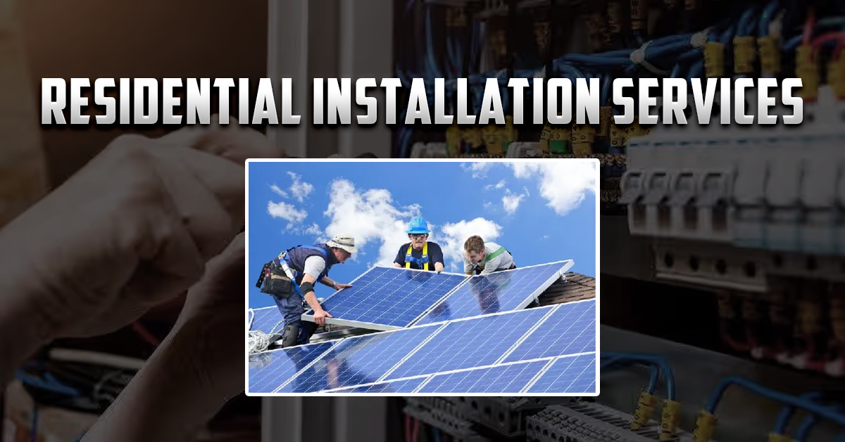 Residential Installation Services