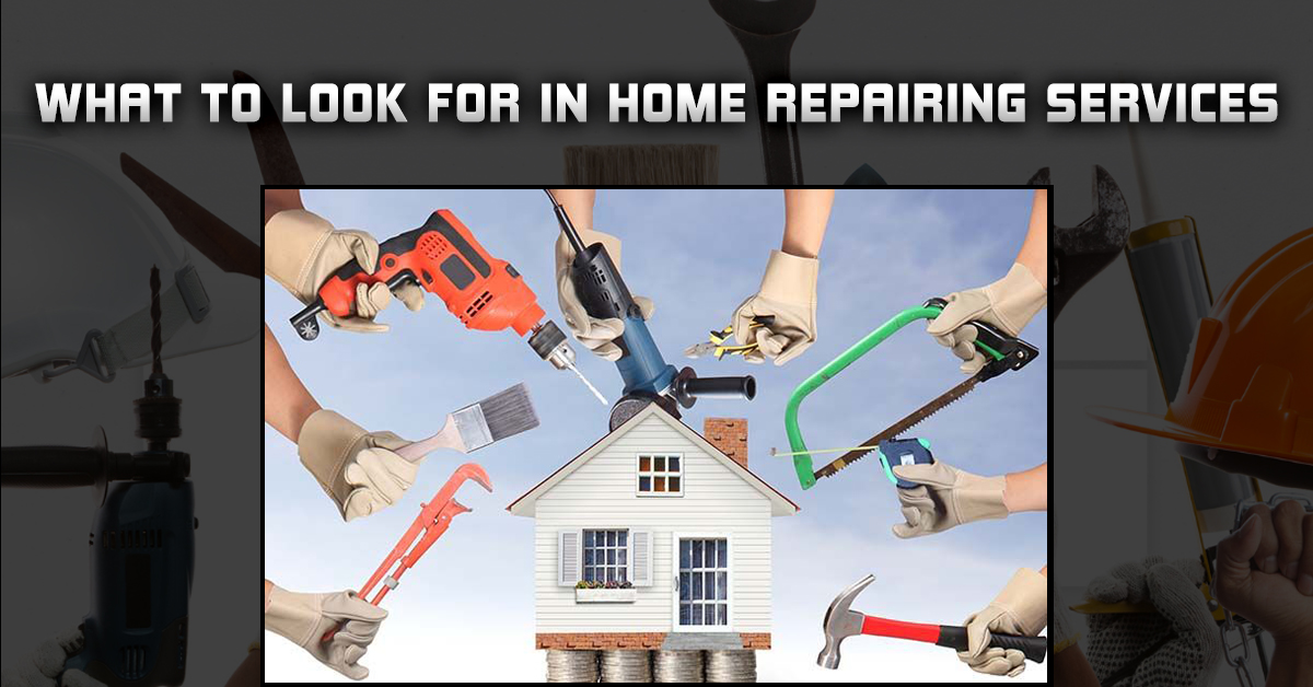 What to Look for in Home Repairing Services