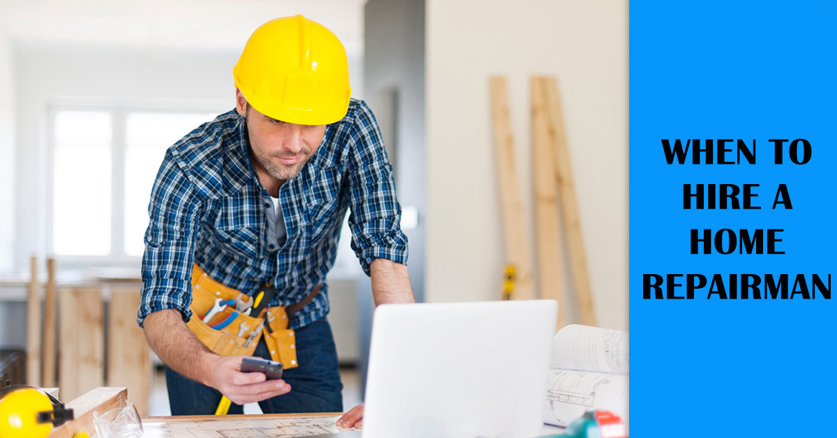 When to Hire a Home Repairman